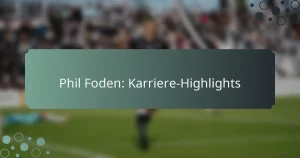 Phil Foden: Karriere-Highlights