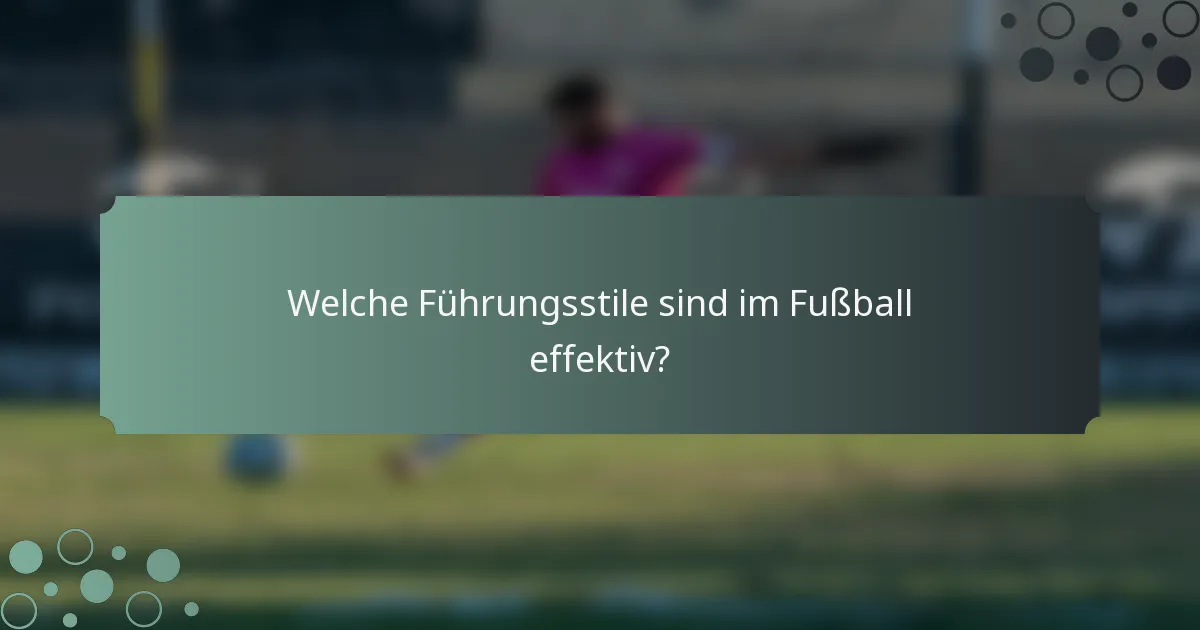Welche Führungsstile sind im Fußball effektiv?